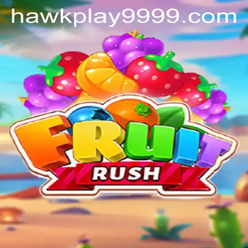 Exploring the Exciting World of FruitRush and Hawkplay 999